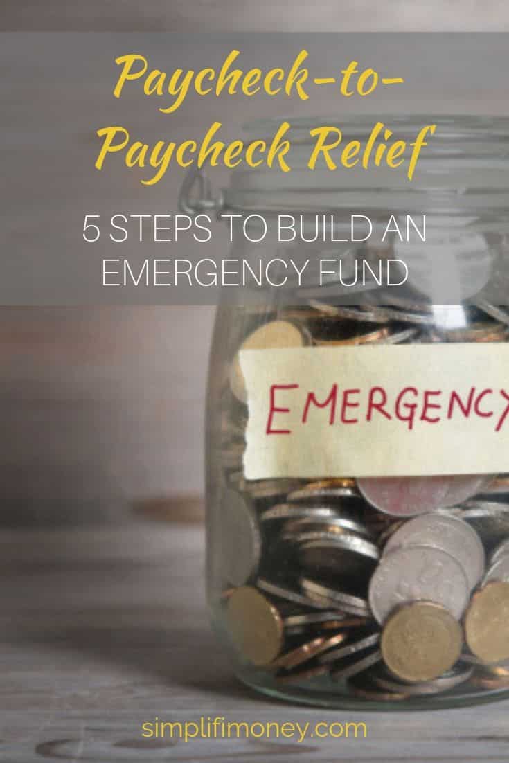 Paycheck-to-Paycheck Relief: 5 Steps to Build an Emergency Fund