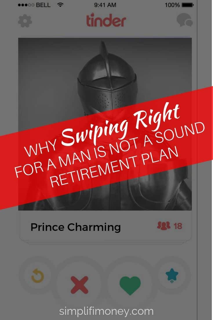 Swiping Right for a Man is NOT a Sound Retirement Plan