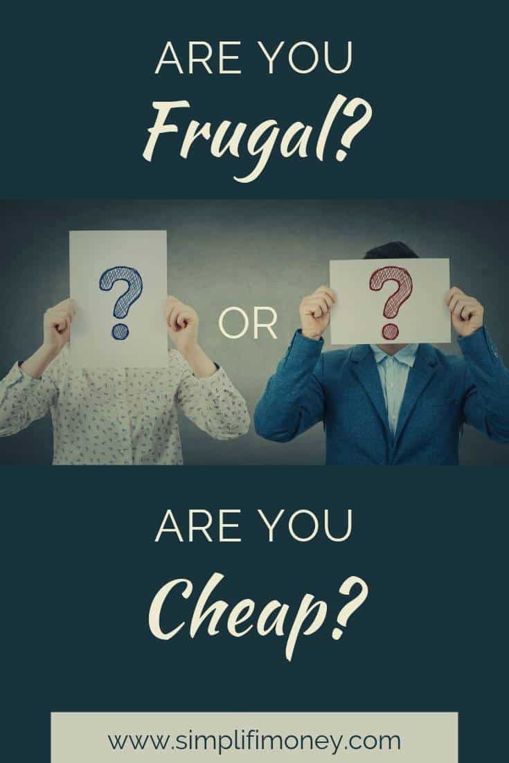 Are You Frugal? Or Cheap?
